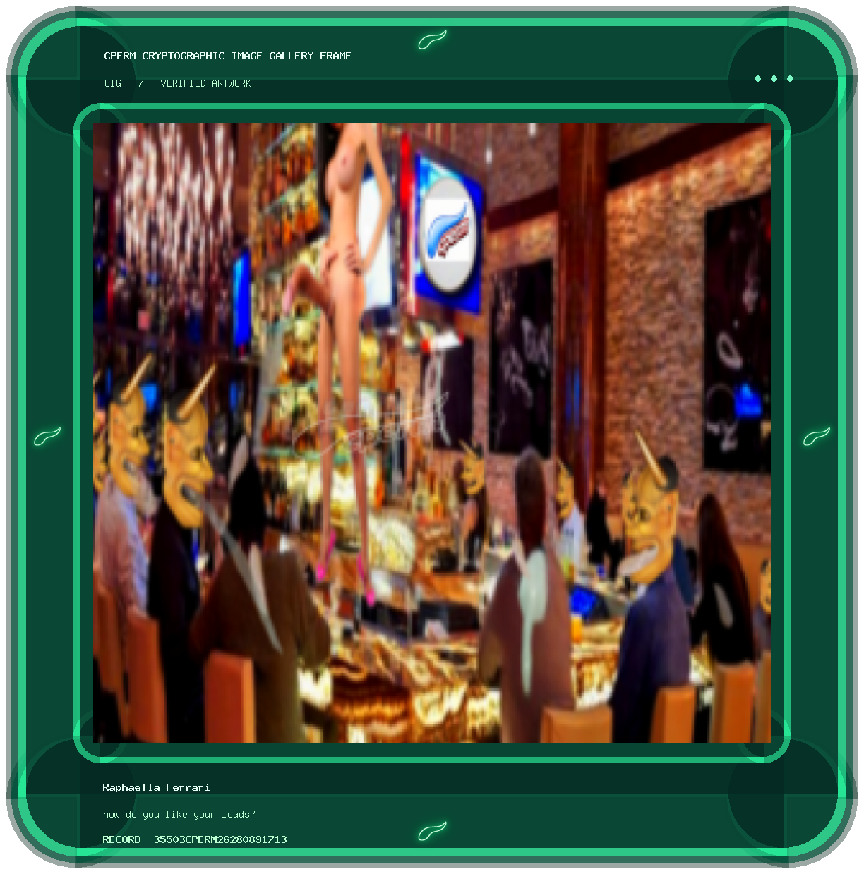 Raphaella Ferrari — how do you like your loads? framed cryptographic artwork