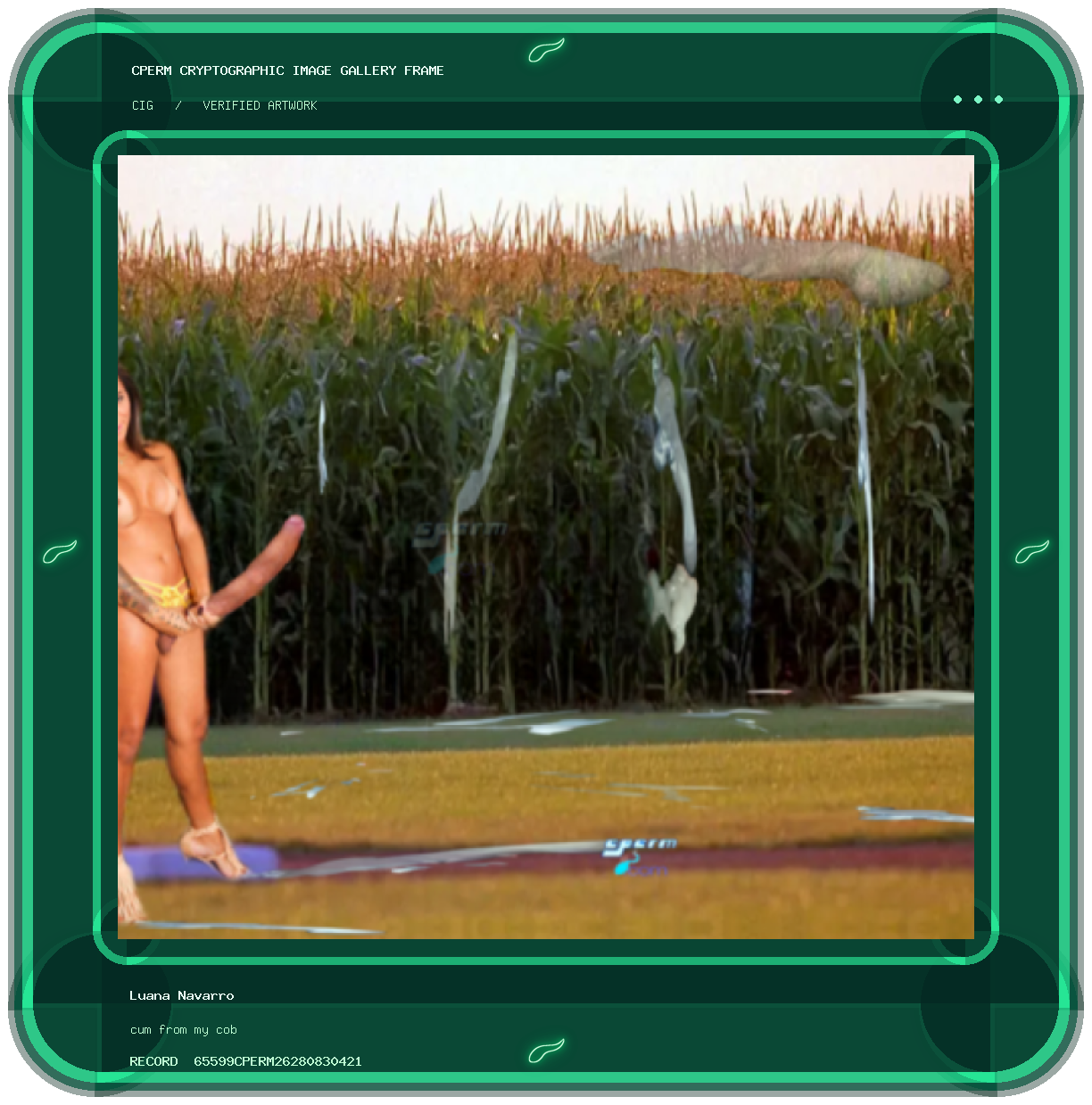 Luana Navarro — cum from my cob framed cryptographic artwork
